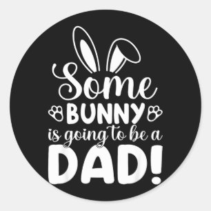 Somebunny is Going to Be A Dad Baby Announcement Classic Round Sticker