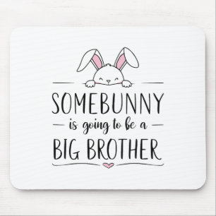 Somebunny Is Going To Be Big Brother Easter Pregna Mouse Pad