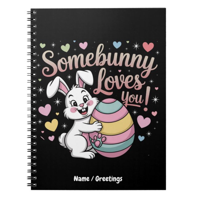 Somebunny Loves You Cute Rabbit Easter Gift  Notebook (Front)