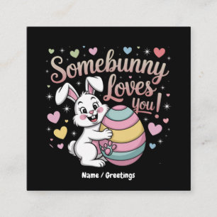 Somebunny Loves You Cute Rabbit Easter Gift Square Business Card