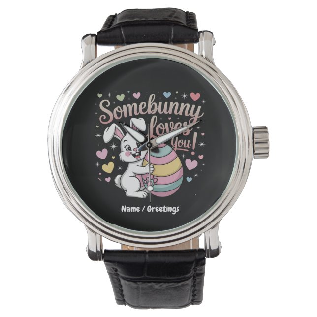 Somebunny Loves You Cute Rabbit Easter Gift  Watch (Front)