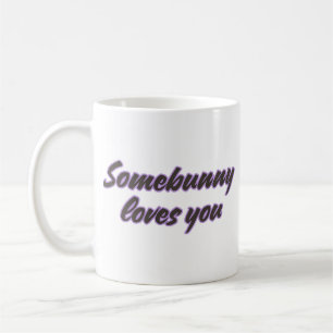 "Somebunny Loves You" Easter Mug