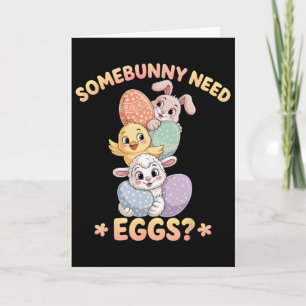 Somebunny Need Eggs Funny Chicken Easter Bunny  Card