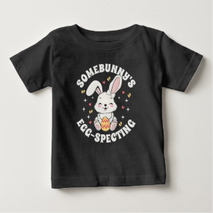 Somebunnys Egg-specting Pregnancy Announcement Baby T-Shirt