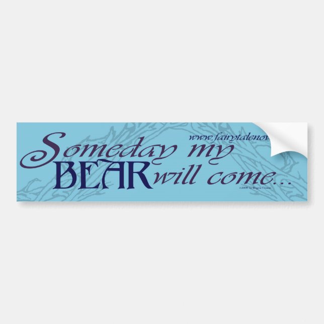 Someday my Bear will Come bumper sticker (Front)