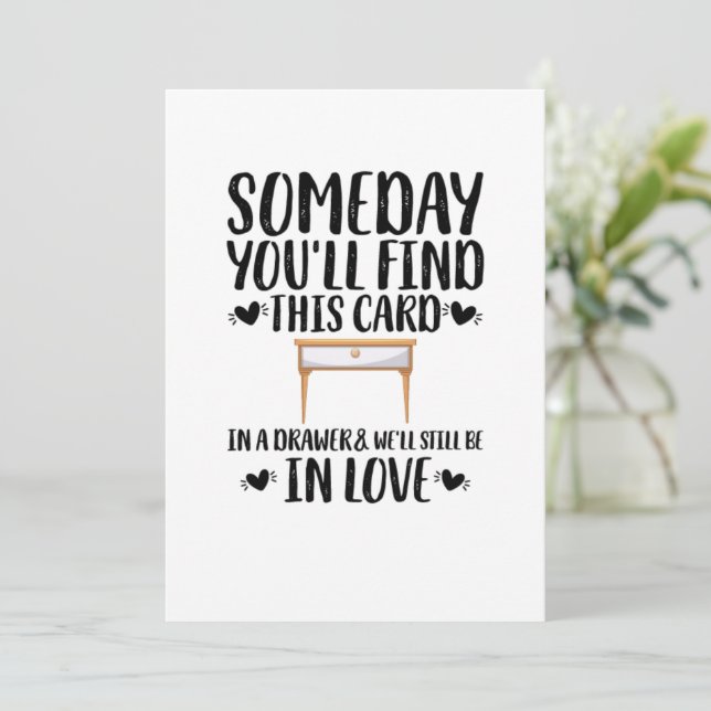 Someday You'll Find This Card In A Drawer Birthday (Standing Front)
