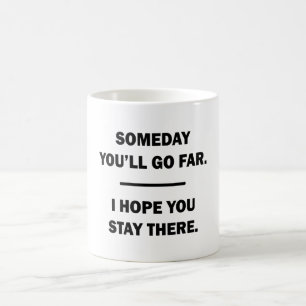 Someday You'll Go Far Coffee Mug