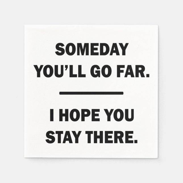 Someday You'll Go Far Napkin (Front)