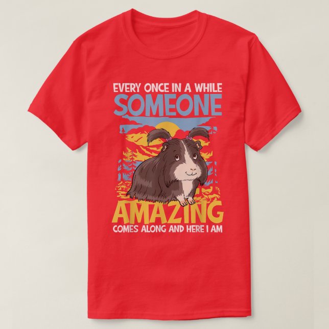 Someone Amazing Comes Along And here I Am  T-Shirt (Design Front)