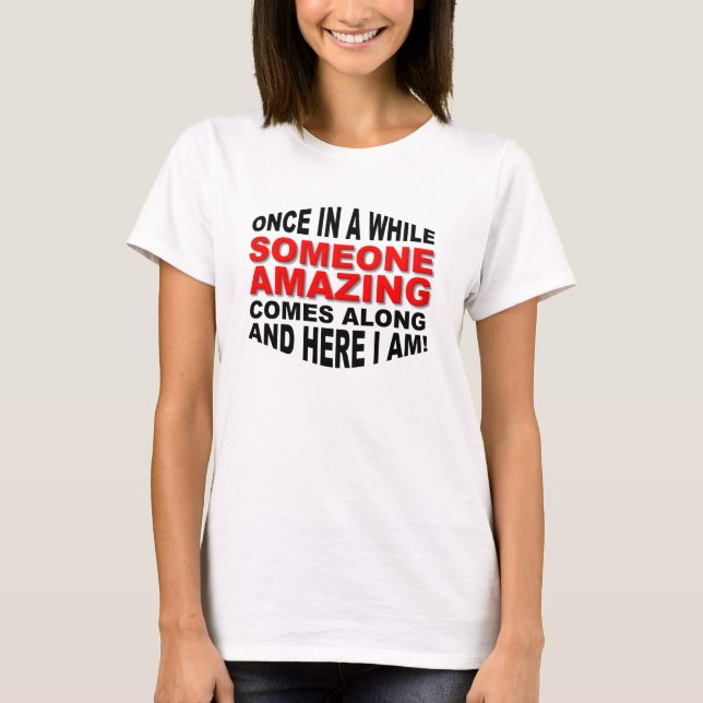 Someone Amazing Funny T-Shirt (Front)