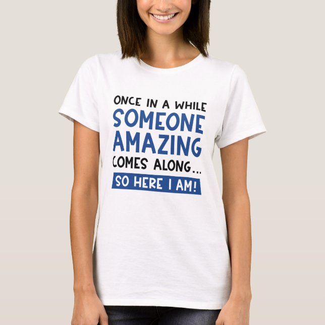 Someone Amazing T-Shirt (Front)