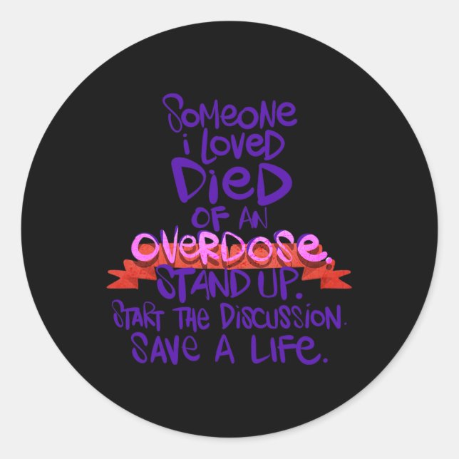 Someone I Love Died Of An Overdose 1 Classic Round Sticker (Front)