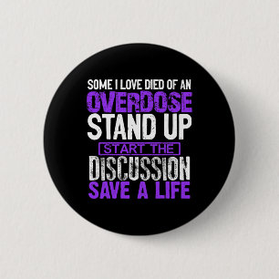 Someone I Love Died Of An Overdose 6 Cm Round Badge