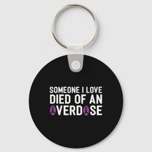 Someone I Love Died Of An Overdose End Addiction A Key Ring