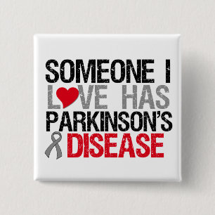 Someone I Love Has Parkinson's Disease 15 Cm Square Badge