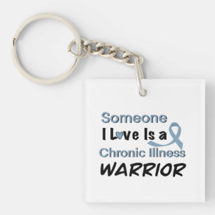 Someone I Love Is a Chronic Illness  Warrior  Key Ring