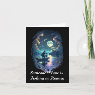 Someone I Love Is Fishing In Heaven  Card