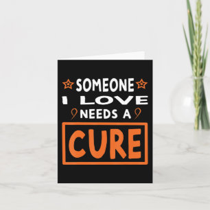 Someone I Love Needs A Cure  Leukaemia Cancer Awar Card
