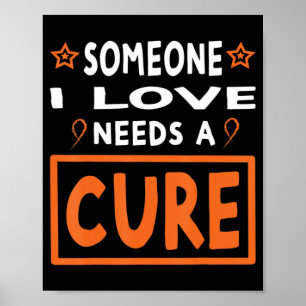 Someone I Love Needs A Cure  Leukaemia Cancer Awar Poster