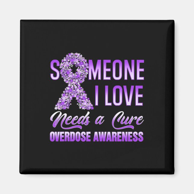 Someone I Love Needs A Cure Overdose Awareness Rib Magnet (Front)