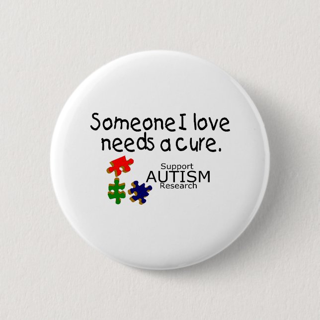 Someone I Love Needs A Cure (PP) 6 Cm Round Badge (Front)