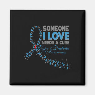 Someone I Love Needs A Cure T1D Type 1 Diabetes Aw Magnet