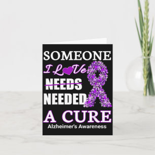 Someone I love needs needed a alzheimers Awareness Card