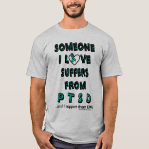Someone I Love...PTSD T-Shirt