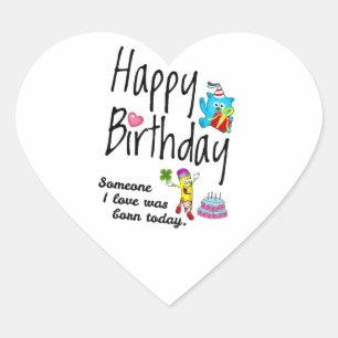 Someone I love was born today. Birthday Wishes Heart Sticker