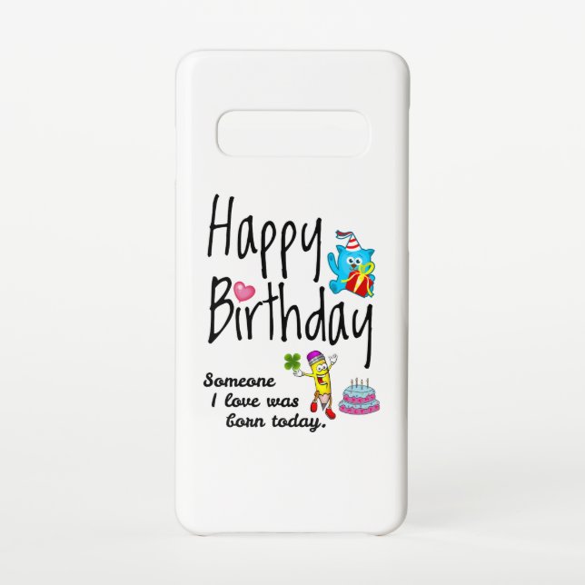 Someone I love was born today. Birthday Wishes Samsung Galaxy Case (Back)