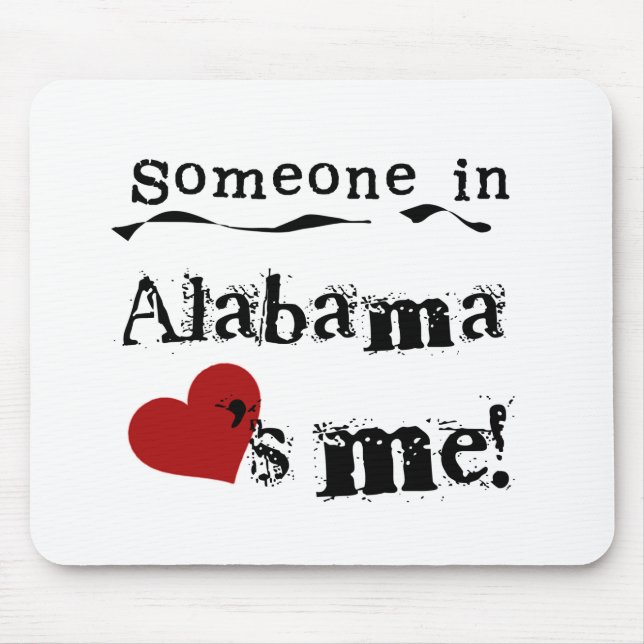Someone In Alabama Loves Me Mouse Pad (Front)
