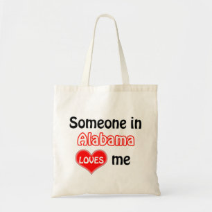 Someone in Alabama loves me Tote Bag