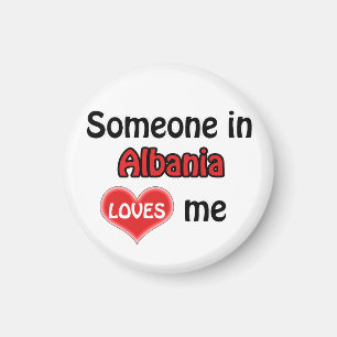 Someone in Albania loves me Magnet
