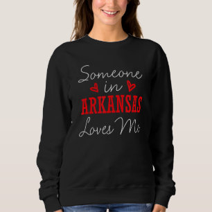 Someone In Arkansas Loves Me Relationship Couple L Sweatshirt