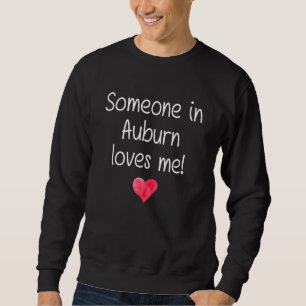 Someone In Auburn Ny New York Loves Me City Home R Sweatshirt