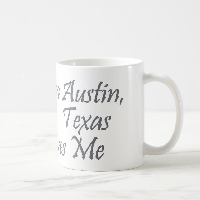 Someone in Austin, Texas Loves me Coffee Mug (Right)