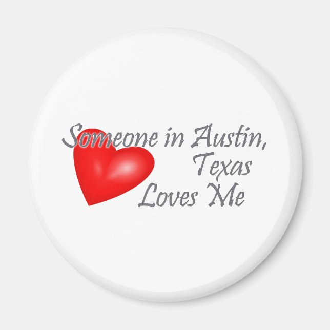 Someone in Austin, Texas Loves me Magnet (Front)