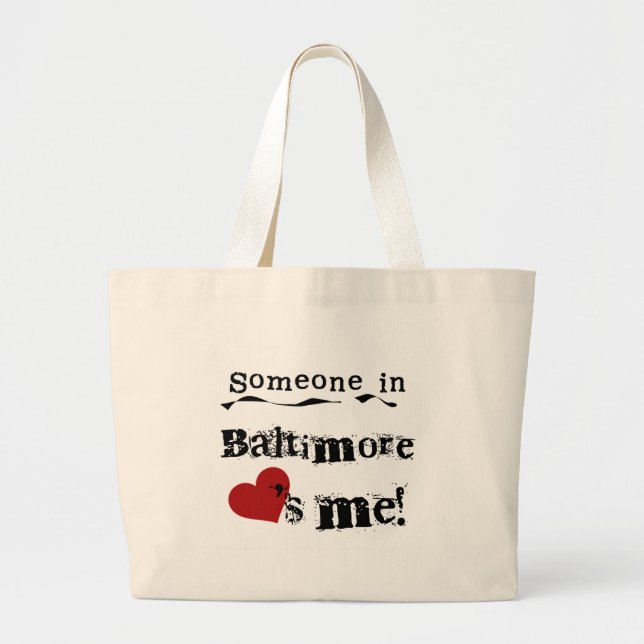 Someone in Baltimore Large Tote Bag (Front)