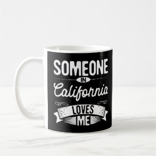 Someone in California Loves Me CA Travelling Trave Coffee Mug