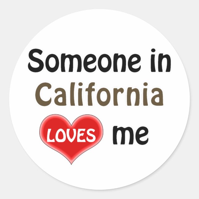 Someone in California loves me Classic Round Sticker (Front)