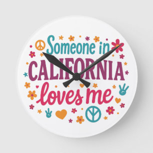 Someone in California Loves Me Funny Gifts Round Clock