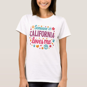 Someone in California Loves Me Funny Gifts T-Shirt