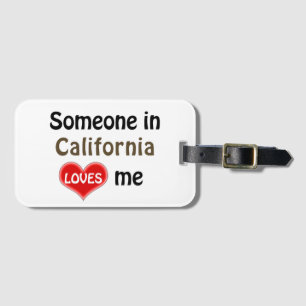 Someone in California loves me Luggage Tag