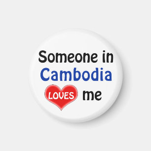 Someone in Cambodia loves me Magnet