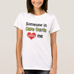 Someone in Cape Verde loves me T-Shirt