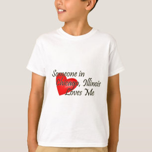 Someone in Chicago Loves Me T-Shirt