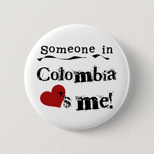 Someone In Colombia Loves Me 6 Cm Round Badge (Front)