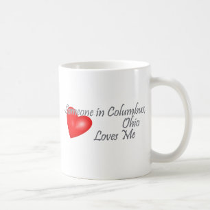 Someone in Columbus, Ohio Loves me Coffee Mug
