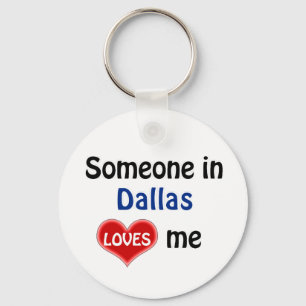 Someone in Dallas Loves me Key Ring
