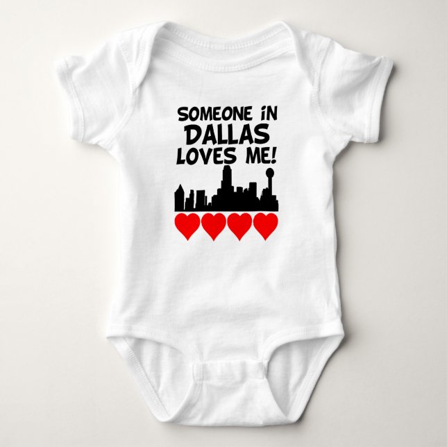 Someone In Dallas Texas Loves Me Baby Bodysuit (Front)